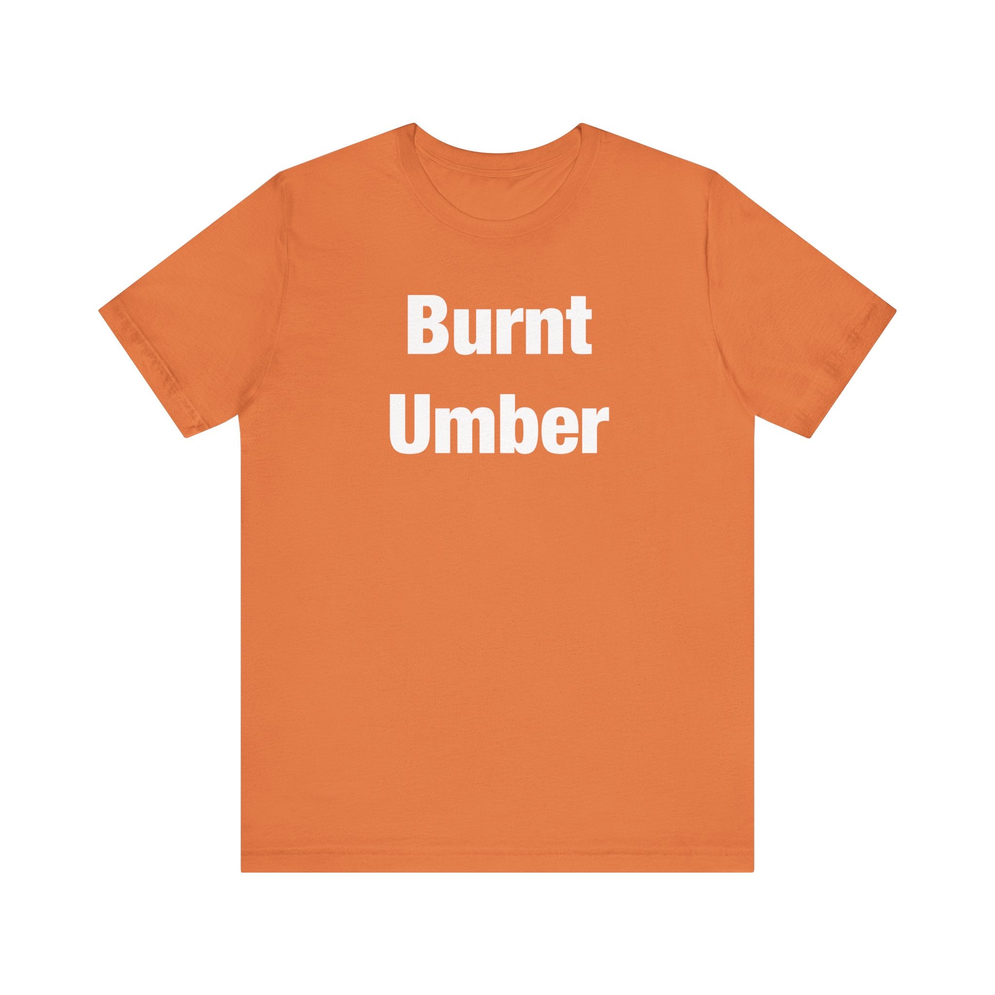 Burnt Umber T-Shirt