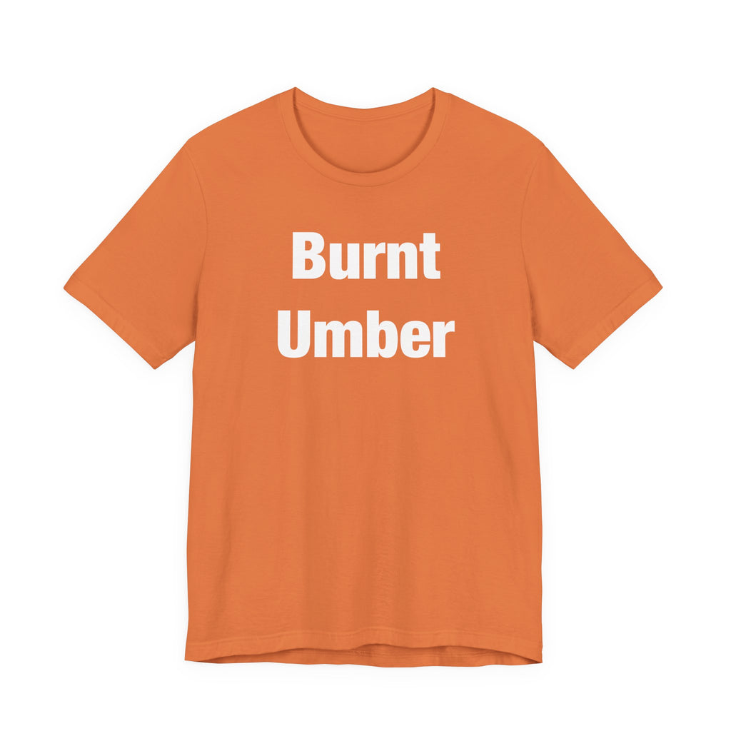 Burnt Umber T-Shirt