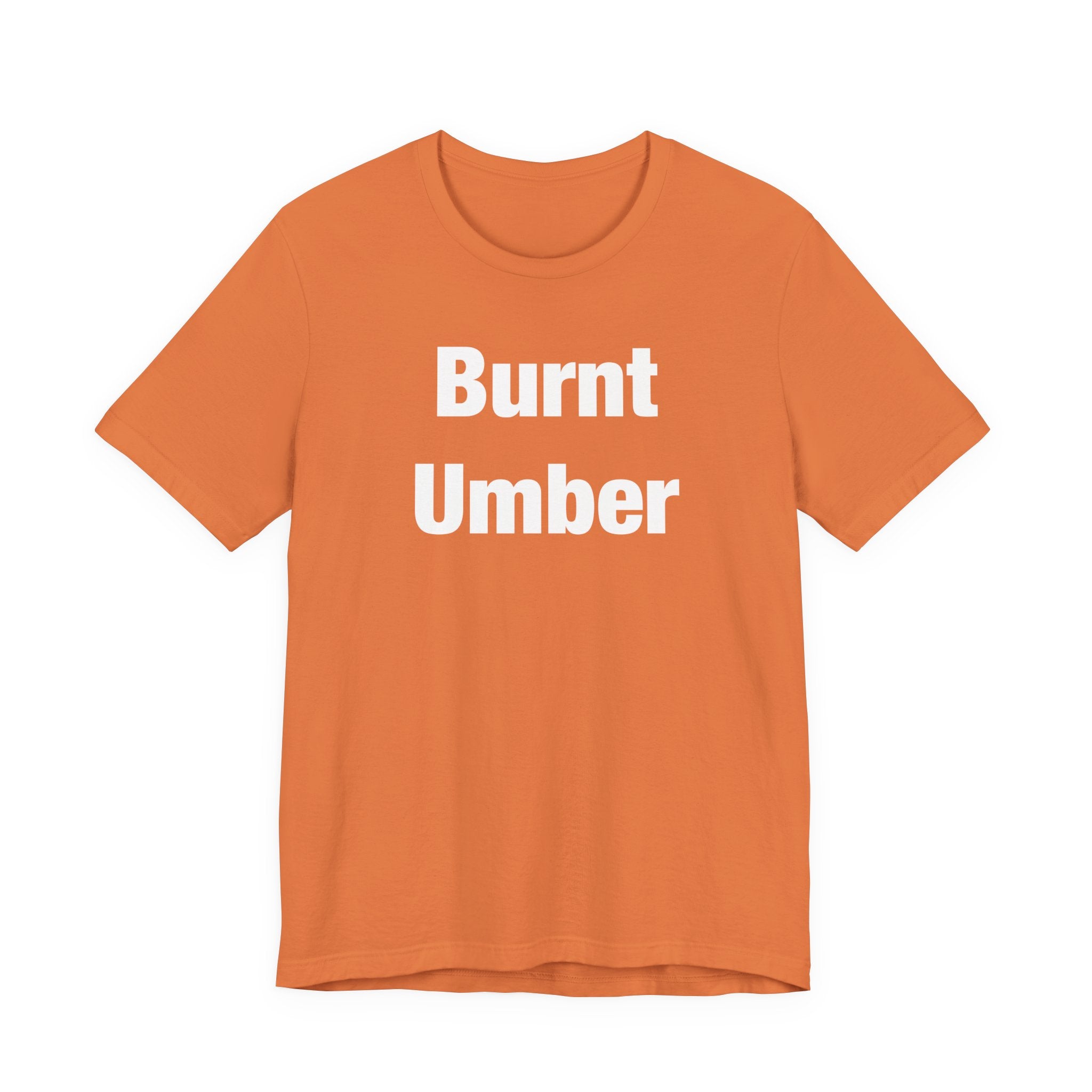Burnt Umber T-Shirt